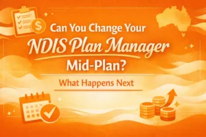 Can You Change Your NDIS Plan Manager Mid-Plan? What Happens Next